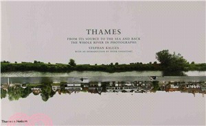 Thames ― From Its Source to the Sea and Back, the Whole River in Photographs