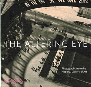 The Altering Eye: Photographs from the National Gallery of Art