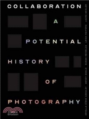 Collaboration：A Potential History of Photography