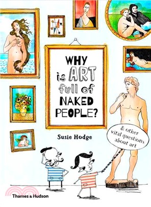 Why is art full of naked people?: & other vital questions about art