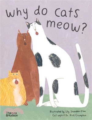 Why do cats meow?：Curious Questions about Your Favourite Pet