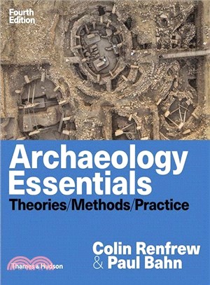 Archaeology Essentials ― Theories, Methods, and Practice