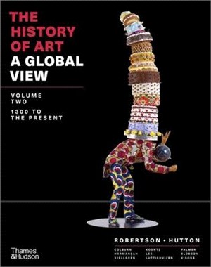 The History of Art: A Global View: 1300 to the Present