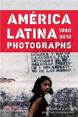 America Latina, 1960 - 2013 ─ Photographs