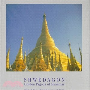 Shwedagon: Golden Pagoda of Myanmar