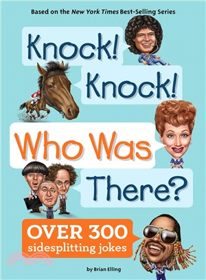 Knock! Knock! Who Was There? Over 300 sidesplitting jokes