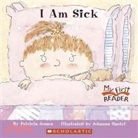 I am sick /