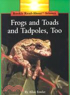Frogs and Toads and Tadpoles, Too!