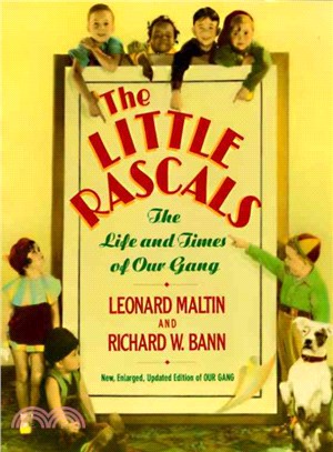 Little Rascals: The Life and Times of Our Gang