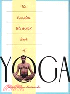 The Complete Illustrated Book of Yoga