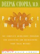 Perfect Weight ─ The Complete Mind/Body Program for Achieving and Maintaining Your Ideal Weight
