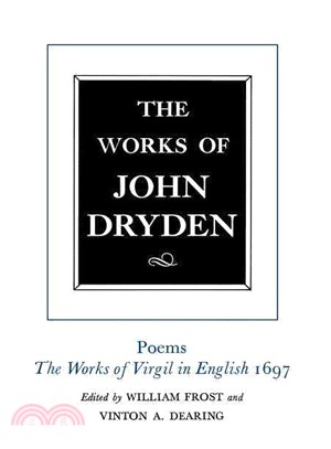 The Works of John Dryden ― Poems, the Works of Virgil in English, 1697