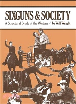 Sixguns and Society ─ A Structural Study of the Western