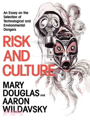 Risk and Culture ― An Essay on the Selection of Technical and Environmental Dangers