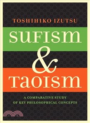 Sufism and Taoism ― A Comparative Study of Key Philosophical Concepts