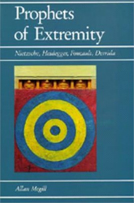 Prophets of Extremity ― Nietzsche, Heidegger, Foucault, Derrida