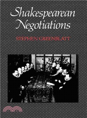 Shakespearean Negotiations: The Circulation of Social Energy in Renaissance England