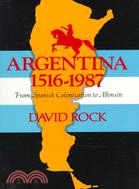 Argentina, 1516-1987: From Spanish Colonization to Alfonsin