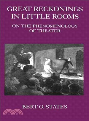 Great Reckonings in Little Rooms ― On the Phenom of Theater