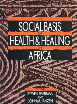 The Social Basis of Health and Healing in Africa