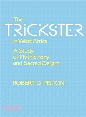 The Trickster in West Africa ― A Study of Mythic Irony and Sacred Delight