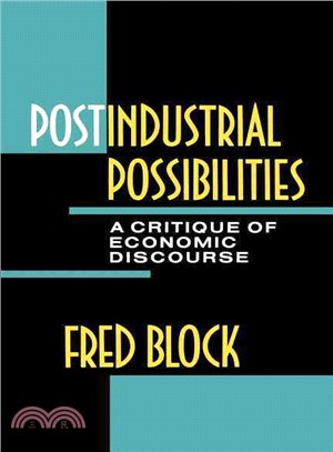 Postindustrial possibilities :a critique of economic discourse /