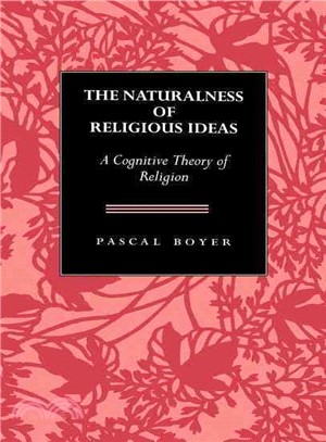 The naturalness of religious ideas : a cognitive theory of religion
