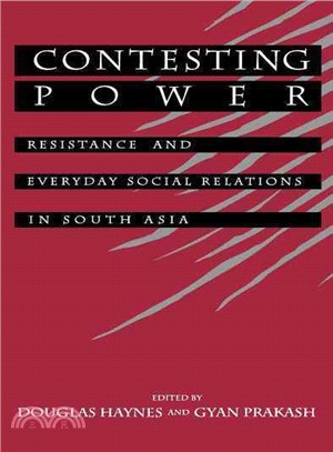 Contesting Power ― Resistance and Everyday Social Relations in South Asia