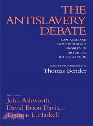 The Antislavery Debate: Capitalism and Abolitionism As a Problem in Historical Interpretation
