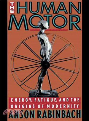 The Human Motor ─ Energy, Fatigue, and the Origins of Modernity