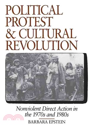 Political Protest and Cultural Revolution ─ Nonviolent Direct Action in the 1970s and 1980s