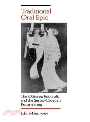 Traditional Oral Epic ― The Odyssey, Beowulf, and the Serbo-Croatian Return Song