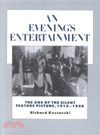 An Evening's Entertainment—The Age of the Silent Feature Picture 1915-1928