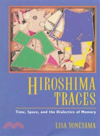 Hiroshima Traces ─ Time, Space, and the Dialectics of Memory
