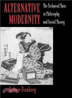 Alternative Modernity ― The Technical Turn in Philosophy and Social Theory