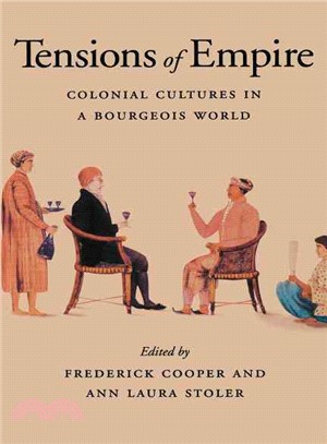 Tensions of empire :colonial cultures in a bourgeois world /