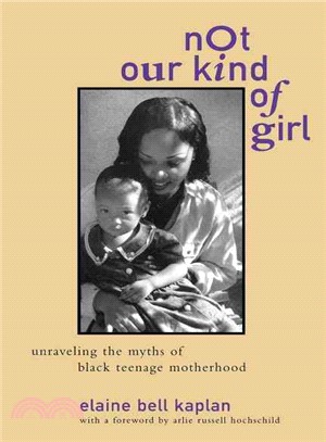 Not Our Kind of Girl ― Unraveling the Myths of Black Teenage Motherhood