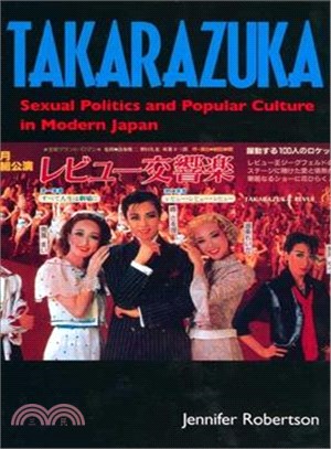 Takarazuka ─ Sexual Politics and Popular Culture in Modern Japan