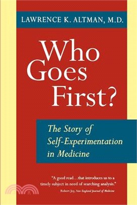 Who Goes First? ― The Story of Self-Experimentation in Medicine