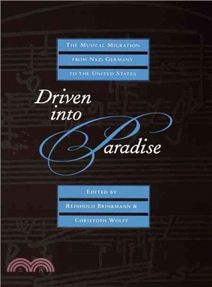 Driven into Paradise ― The Musical Migration from Nazi Germany to the United States