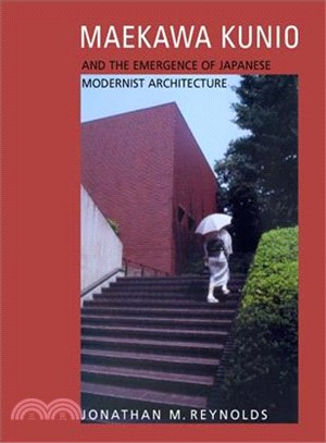 Maekawa Kunio and the Emergence of a Japanese Modernist Architecture