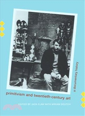 Primitivism and Twentieth-Century Art ― A Documentary History