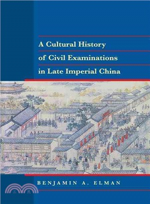 A Cultural History of Civil Examinations in Late Imperial China