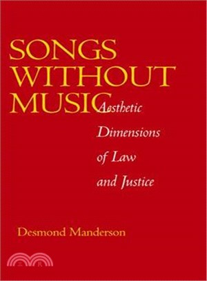 Songs Without Music — Aesthetic Dimensions of Law and Justice