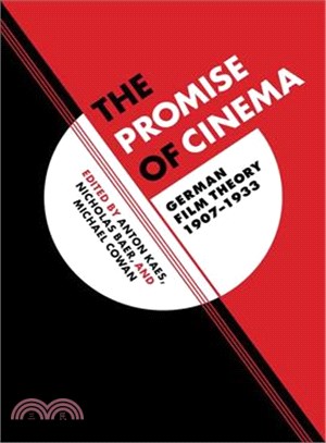 The Promise of Cinema ― German Film Theory 1907-1933
