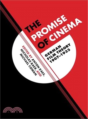 The promise of cinema :German film theory, 1907-1933 /