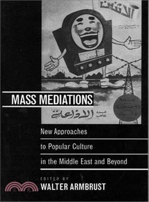 Mass Mediations ― New Approaches to Popular Culture in the Middle East and Beyond