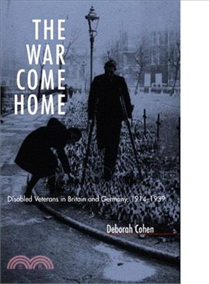 The War Come Home ― Disabled Veterans in Britain and Germany, 1914-1939