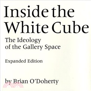 Inside the White Cube ─ The Ideology of the Gallery Space