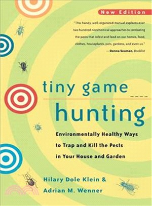 Tiny Game Hunting—Environmentally Healthy Ways to Trap and Kill the Pests in Your House and Garden